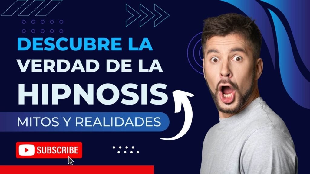 ¡Descubre la Verdad de la Hipnosis! Transformando tu Vida con Hipnosis. Mitos y Realidades