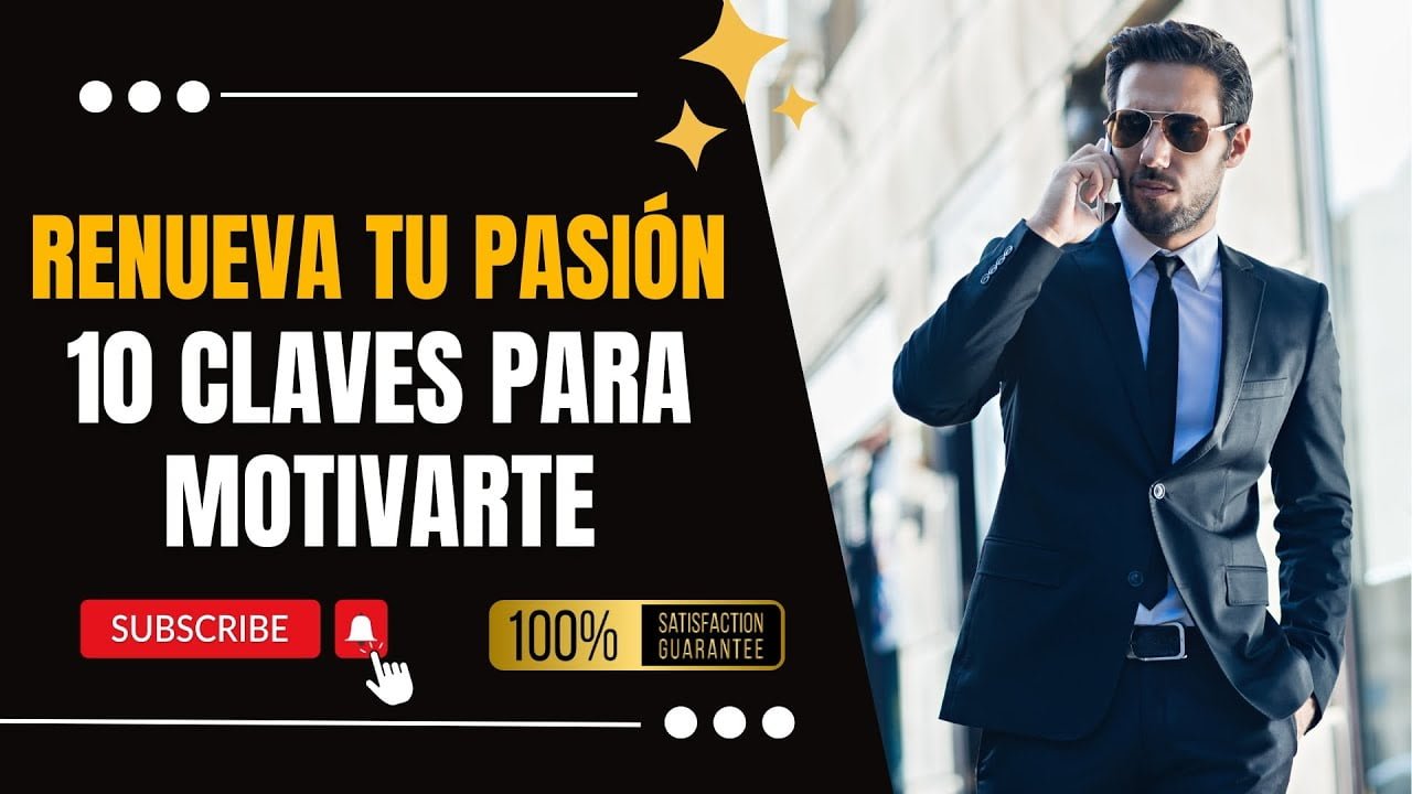 Renueva tu Pasión: 10 Claves para Motivarte